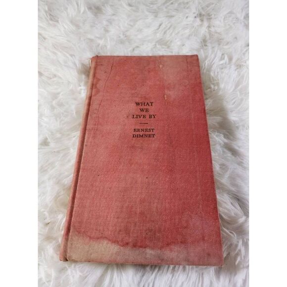 What We Live By Ernest Dimnet #B4 - Picture 1 of 7